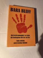 Bara bluff : din &ouml;verlevnadsguide i en v&auml;rld d&auml;r bedragarna blir fler och fler