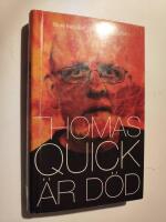 Thomas Quick &auml;r d&ouml;d