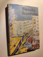 F&ouml;rvalta framtiden : bost&auml;der och byggande i Sundbyberg under ett halvt sekel