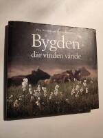 Bygden d&auml;r vinden v&auml;nde : m&auml;nniskor och natur i ett levande odlingslandskap