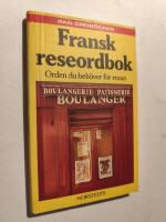 Fransk reseordbok : fransk-svensk, svensk-fransk : orden du beh&ouml;ver f&ouml;r resan