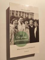Det gr&ouml;na genombrottet : mina trettio &aring;r med Milj&ouml;partiet