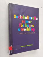 Sociokulturella ramar f&ouml;r barns utveckling : barns livsv&auml;rldar