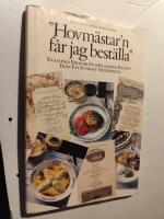 Stockholm energi presenterar "Hovm&auml;star'n f&aring;r jag best&auml;lla" : klassiska krogar och klassiska recept fr&aring;n ett svunnet Stockholm : en matbok