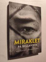 Miraklet p&aring; Bellavista : Ber&auml;ttelsen om ett f&ouml;rvandlat f&auml;ngelse