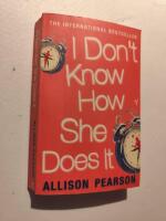 I don't know how she does it : a comedy about failure a tragedy about succe