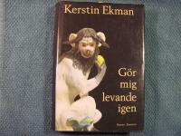 G&ouml;r mig levande igen : [roman]
