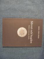 Silvret och bygden. Hellefors silververks historia.