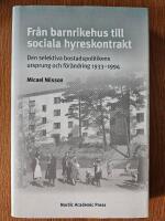 Fr&aring;n barnrikehus till sociala hyreskontrakt : den selektiva bostadspolitikens ursprung och f&ouml;r&auml;ndring 1933-1994