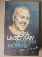 Bara ljuset kan besegra m&ouml;rkret