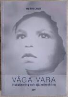V&aring;ga vara : visualisering och sj&auml;lvutveckling