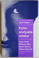 Psykoanalysens m&ouml;drar : Helene Deutsch, Karen Horney, Anna Freud och Melanie Klein