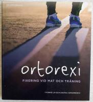 Ortorexi : fixering vid mat och tr&auml;ning