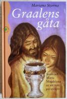 Graalens g&aring;ta : Jesus och Maria Magdalena ur ett nytt perspektiv