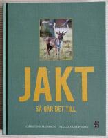 Jakt : s&aring; g&aring;r det till
