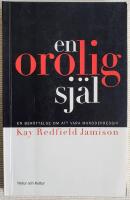 En orolig sj&auml;l : En ber&auml;ttelse om att vara manodepressiv