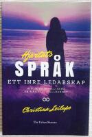 Hj&auml;rtats Spr&aring;k. Ett inre ledarskap. Sj&auml;lslig intelligens, en v&auml;g till h&aring;llbarhet