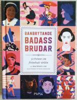 Banbrytande Badass-Brudar: 52 kvinnor som f&ouml;r&auml;ndrade v&auml;rlden