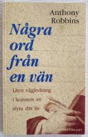 N&aring;gra ord fr&aring;n en v&auml;n. Liten v&auml;gledning i konsten att styra ditt liv
