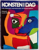 Konsten i dag : fr&aring;n abstrakt expressionism till superrealism