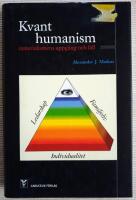 Kvanthumanism : materialismens uppg&aring;ng och fall