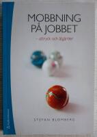 Mobbning p&aring; jobbet : uttryck och &aring;tg&auml;rder