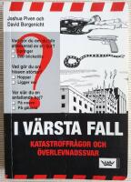 I v&auml;rsta fall : katastroffr&aring;gor och &ouml;verlevnadssvar