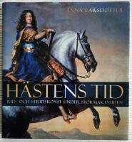 H&auml;stens tid : rid- och stridskonst under stormaktstiden