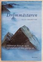 Dr&ouml;mm&auml;staren : i hj&auml;rtat av Asien l&auml;r sig en rysk psykiater att l&auml;ka sj&auml;lsliga s&aring;r