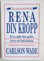 Rena din kropp. Hur du avgiftar leder, muskler, art&auml;rer och blodcirkulation. Reviderad och ut&ouml;kad utg&aring;va