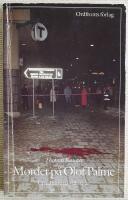 Mordet p&aring; Olof Palme : utredning p&aring; villosp&aring;r