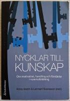 Nycklar till kunskap : om motivation, handling och f&ouml;rst&aring;else i vuxenutbildning