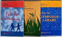 Fall f&ouml;r f&ouml;rskoll&auml;rare, Fall f&ouml;r grundskoll&auml;rare & Fall f&ouml;r gymnasiel&auml;rare