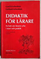 Didaktik f&ouml;r l&auml;rare : En bok om l&auml;rares yrke i teori och praktik