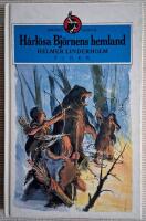 H&aring;rl&ouml;sa Bj&ouml;rnens hemland : nionde delen av ber&auml;ttelsen om den svenske indianen Amisko (Lars Bure)