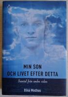 Min son och livet efter detta : samtal fr&aring;n andra sidan