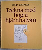 Teckna med h&ouml;gra hj&auml;rnhalvan. En kurs i konsten att uppt&auml;cka och utveckla sin kreativa och konstn&auml;rliga f&ouml;rm&aring;ga