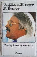 Urs&auml;kta, mitt namn &auml;r Broman : [memoarer]