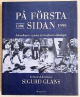 P&aring; f&ouml;rsta sidan 1900-1999 : &aring;rhundradets nyheter i &aring;rhundradets tidningar : en historisk kr&ouml;nika
