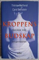 Kroppens budskap : nya v&auml;gar inom antigymnastiken