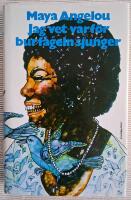 Jag vet varf&ouml;r burf&aring;geln sjunger