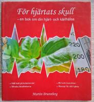 F&ouml;r hj&auml;rtats skull : En bok om din hj&auml;rt- och k&auml;rlh&auml;lsa