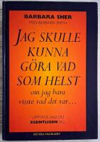 Jag skulle kunna g&ouml;ra vad som helst, om jag bara visste vad det var- : [uppt&auml;ck vad du egentligen vill]