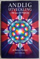 Andlig utveckling. Att vara sitt h&ouml;gre jag