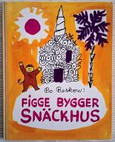 Figge bygger sn&auml;ckhus