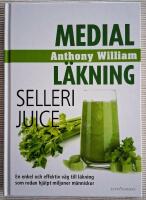 Medial l&auml;kning : sellerijuice. En enkel och effektiv v&auml;g till l&auml;kning