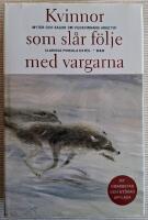Kvinnor som sl&aring;r f&ouml;lje med vargarna - myter och sagor om vildkvinnans arketyp