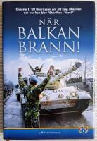 N&auml;r Balkan brann! - &ouml;verste 1. Ulf Henricsson om sitt krig i Bosnien och hur han blev "sheriffen i Vare&scaron;"