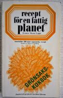 Recept f&ouml;r en fattig planet : [inneh&aring;ller 100-talet vegetariska recept]