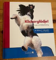 Klickergl&auml;dje!. 110 fr&aring;gor och svar om klickertr&auml;ning